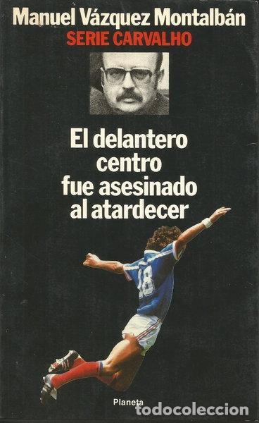 Libros: El delantero centro fue asesinado al atardecer- 9788432069246