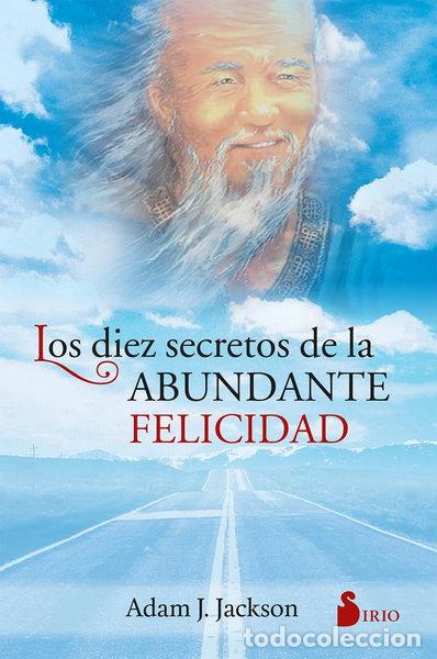 Libros: Los 10 secretos de la abundante felicidad- 9788478082049