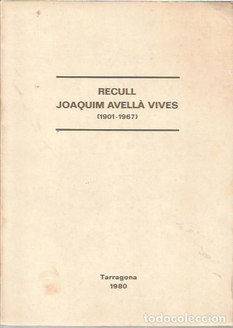 Libros: RECULL JOAQUIM AVELLA VIVES 1901 1967 TARRAGONA 1980