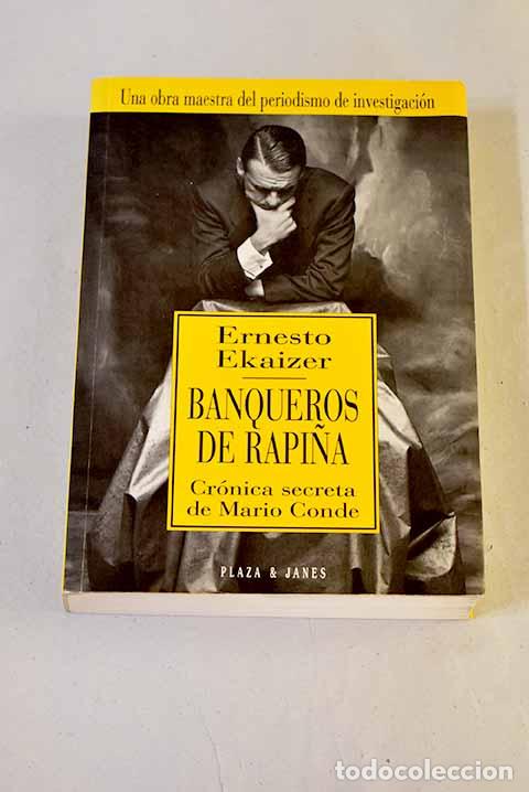 Libri di seconda mano: Banqueros de rapi&ntilde;a: cr&oacute;nica secreta de Mario Conde.- Ekaizer, Ernesto