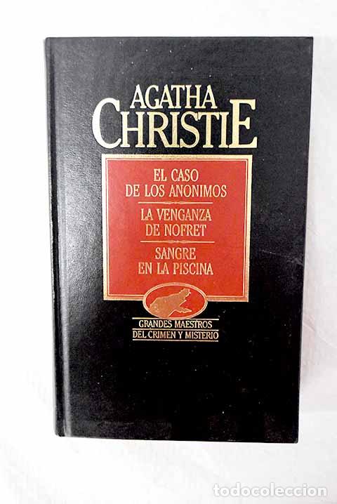 Livres: El caso de los an&oacute;nimos ; La venganza de Nofret ; Sangre en la piscina.- Christie, Agatha