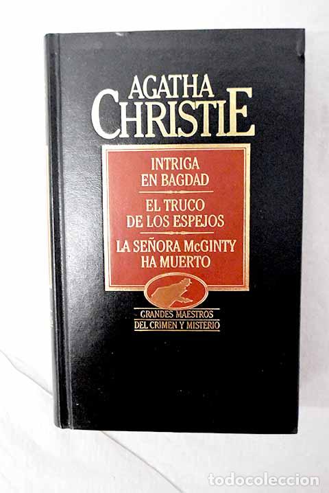 Livres: Intriga en Bagdad ; El truco de los espejos ; La se&ntilde;ora McGinty ha muerto.- Christie, Agatha