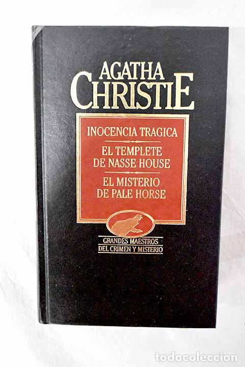 Libros: Inocencia tr&aacute;gica ; El misterio de Pale Horse ; El templete de Nasse House.- Christie, Agatha