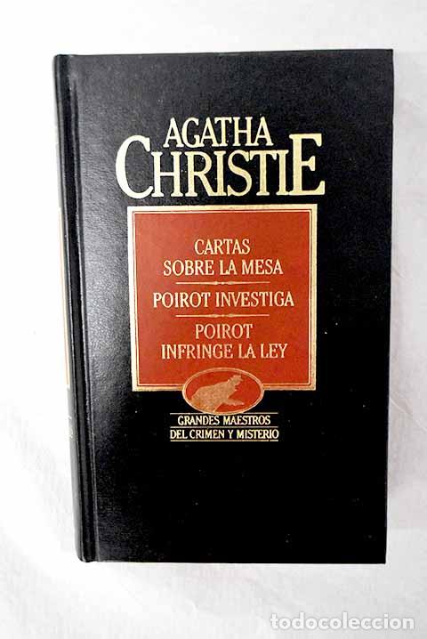 Libros: Cartas sobre la mesa ; Poirot investiga ; Poirot infringe la ley.- Christie, Agatha