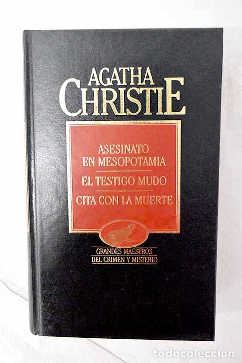 books: Asesinato en Mesopotamia ; El testigo mudo ; Cita con la muerte.- Christie, Agatha