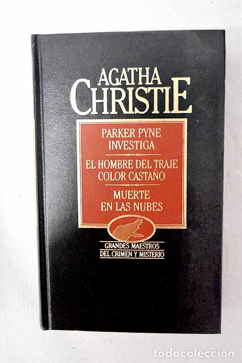 books: Parker Pyne investiga ; El hombre del traje color casta&ntilde;o ; Muerte en las nubes.- Christie, Agatha