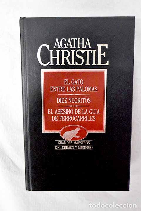 books: El gato entre las palomas ; Diez negritos ; El asesino de la gu&iacute;a de ferrocarriles