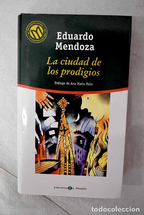 books: La ciudad de los prodigios.- Mendoza, Eduardo