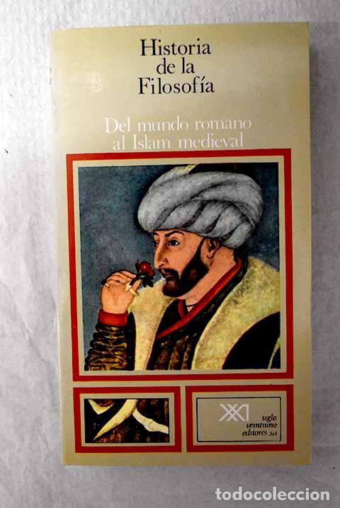 Libri di seconda mano: Del mundo romano al Islam medieval: Roma, Bizancio, El neoplatonismo, La filosof&iacute;a medieval