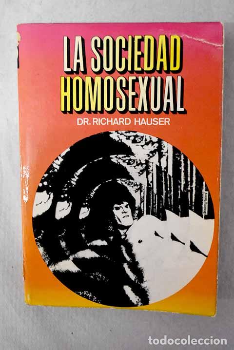Libri di seconda mano: La sociedad homosexual.- Hauser, Richard
