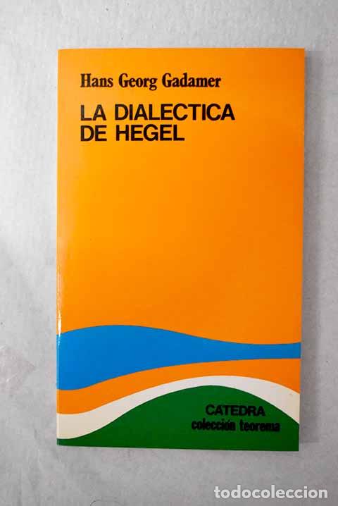 Libri di seconda mano: La dial&eacute;ctica de Hegel: cinco ensayos hermen&eacute;uticos.- Gadamer, Hans-Georg