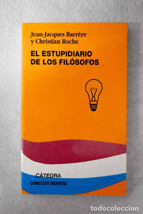 Libri di seconda mano: El estupidiario de los fil&oacute;sofos.- Barrere, Jean-Jacques
