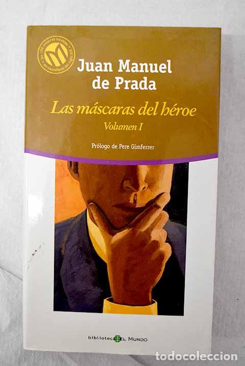 Libros: Las m&aacute;scaras del h&eacute;roe, tomo I.- Prada, Juan Manuel de