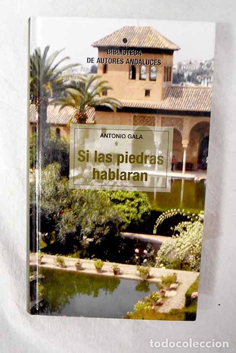Libros: Si las piedras hablaran.- Gala, Antonio