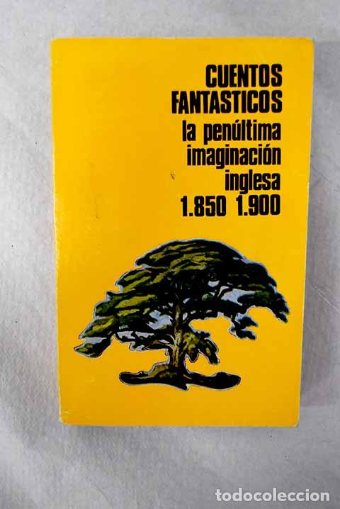 Libros: Cuentos fant&aacute;sticos: la pen&uacute;ltima imaginaci&oacute;n inglesa 1850-1900
