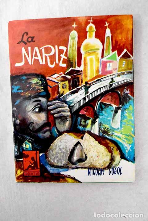 Libros: La nariz ; El capote ; La feria de Sorochinez ; El documento desaparecido ; Narraciones rusas