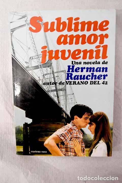 Libros: Sublime amor juvenil.- Raucher, Herman