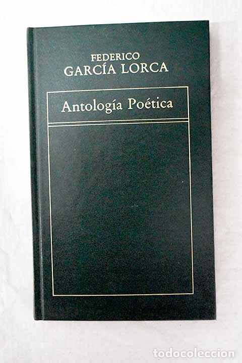 Libros: Antolog&iacute;a po&eacute;tica: Garc&iacute;a Lorca, Federico.- Garc&iacute;a Lorca, Federico