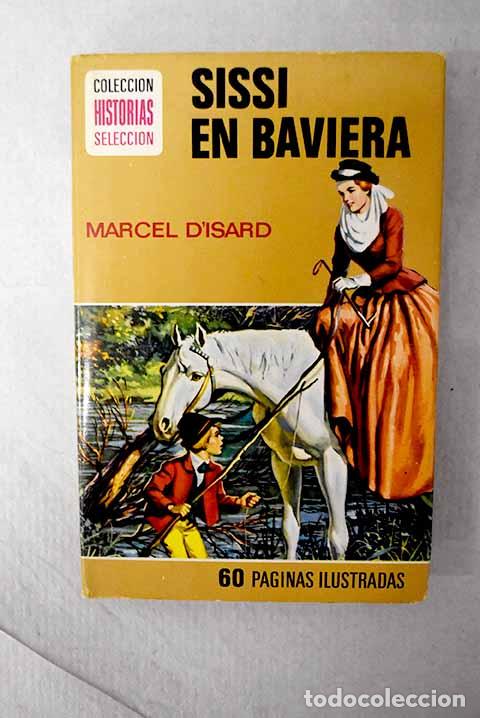 Libros: Sissi en Baviera: Isard, Marcel d .- Isard, Marcel d