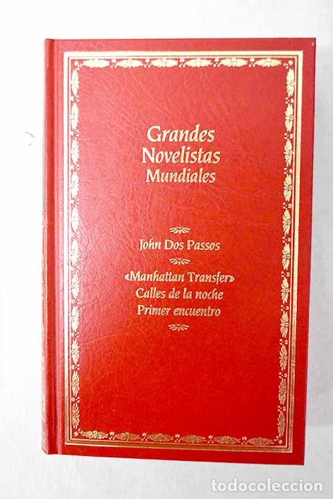 Libros: Manhattan Transfer ; Calles de la noche ; Primer encuentro.- Dos Passos, John
