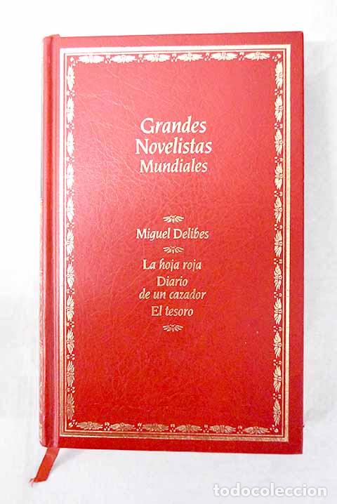 Libros: La hoja roja ; Diario de un cazador ; El tesoro.- Delibes, Miguel