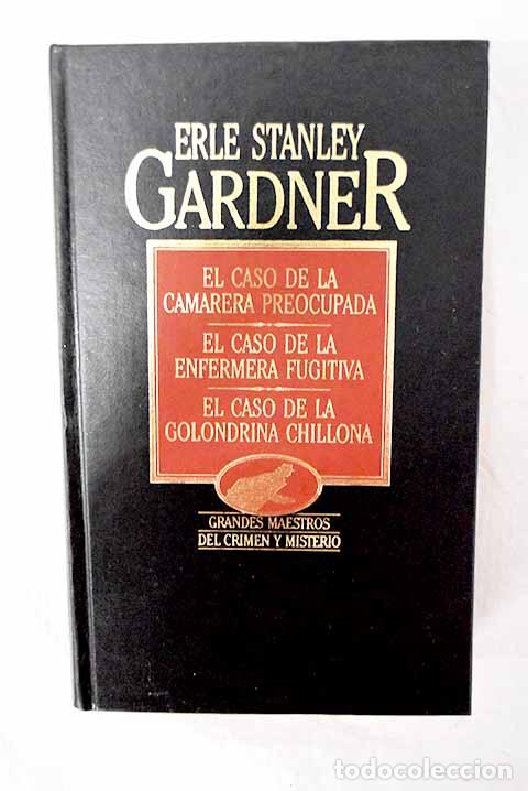 Libros: El caso de la camarera preocupada: El caso de la enfermera fugitiva .- Gardner, Erle Stanley
