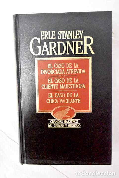 Libros: El caso de la divorciada atrevida: El caso de la cliente majestuosa ; El caso de la chica vacilante