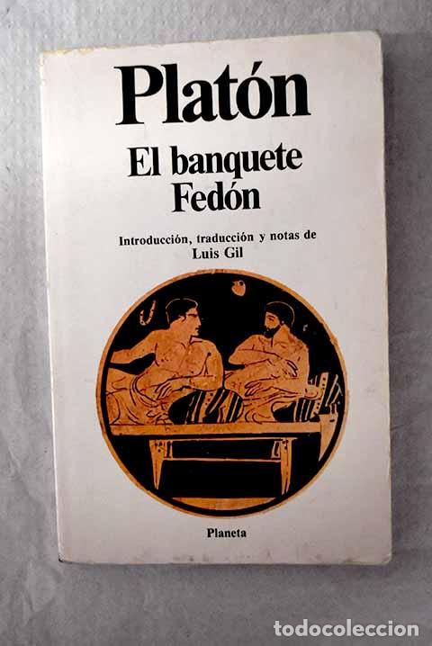 Libros: El banquete o Del amor; Fed&oacute;n o Del alma.- Plat&oacute;n