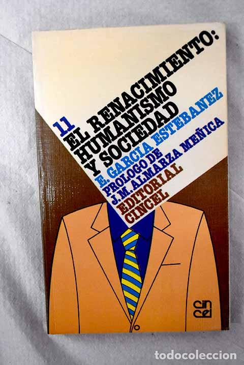 Libros: El Renacimiento: humanismo y sociedad.- Garc&iacute;a Est&eacute;banez, Emilio