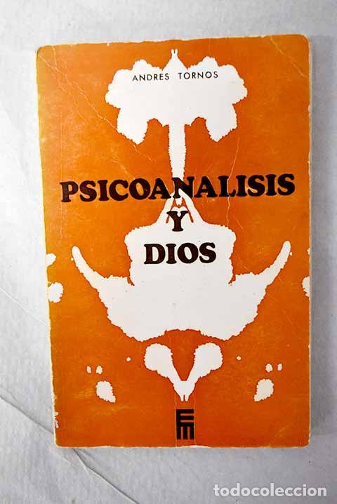 Libros: Psicoan&aacute;lisis y Dios.- Tornos, Andr&eacute;s