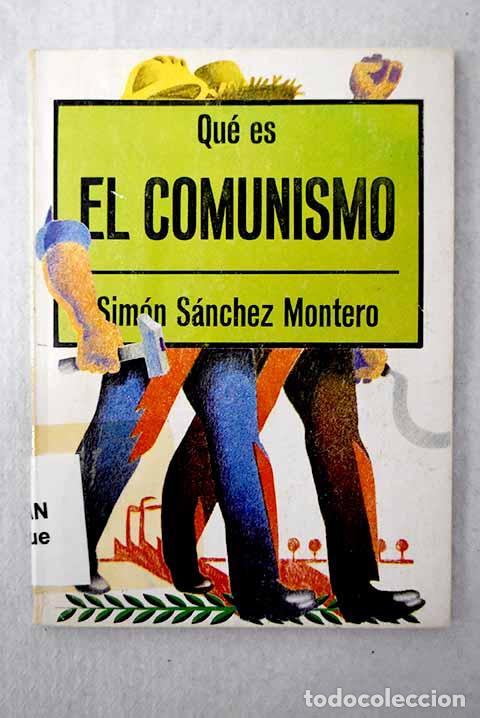 Libros: Qu&eacute; es el Comunismo: S&aacute;nchez Montero, Sim&oacute;n.- S&aacute;nchez Montero, Sim&oacute;n