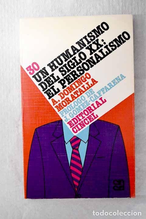 Libros: Un humanismo del siglo XX: el personalismo.- Domingo Moratalla, Agust&iacute;n