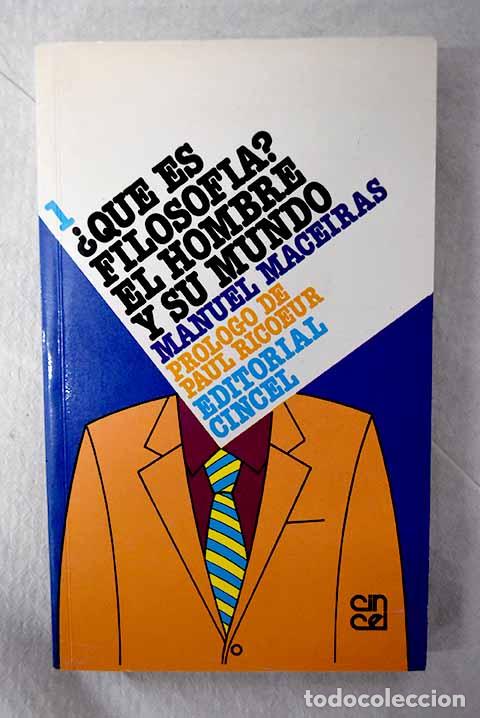 Libros: &iquest;Qu&eacute; es la filosof&iacute;a?: el hombre y su mundo.- Maceiras Fafi&aacute;n, Manuel