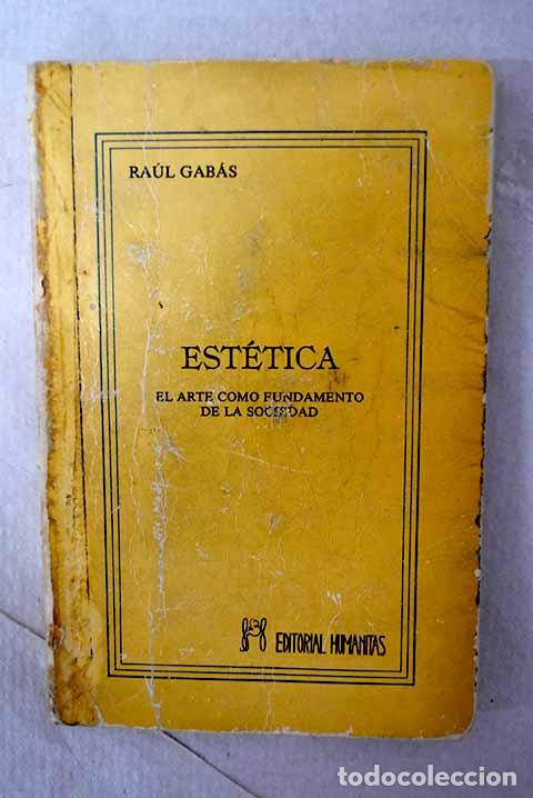 Libros: Est&eacute;tica: el arte como fundamento de la sociedad.- Gab&aacute;s Pall&aacute;s, Ra&uacute;l
