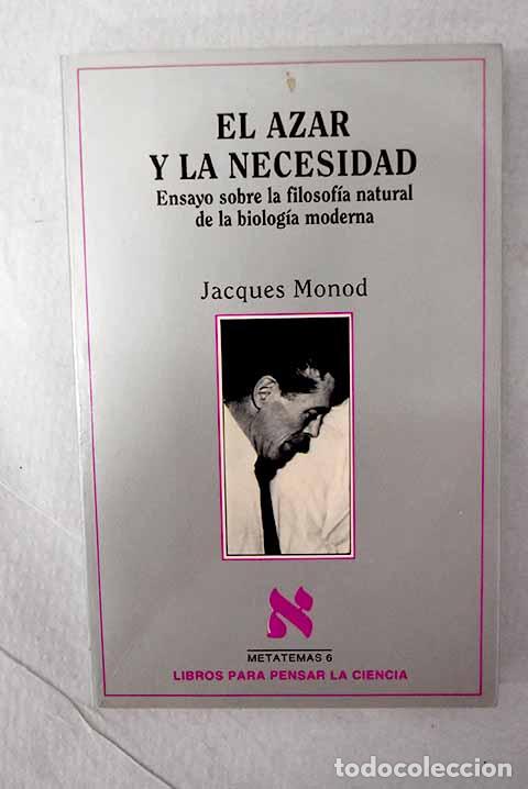Libri di seconda mano: El azar y la necesidad: ensayo sobre la filosof&iacute;a natural de la biolog&iacute;a moderna.- Monod, Jacques