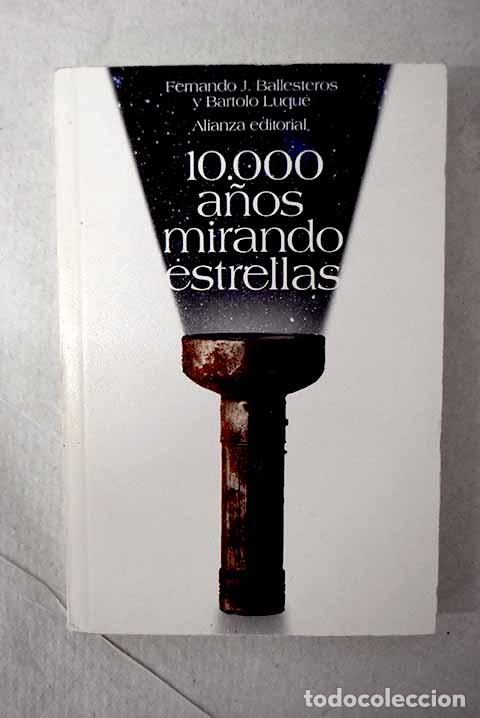 Livros em segunda m&atilde;o: 10.000 a&ntilde;os mirando estrellas.- Ballesteros, Fernando J.