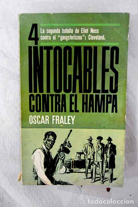 B&uuml;cher: 4 Intocables contra el hampa.- Fraley, Oscar