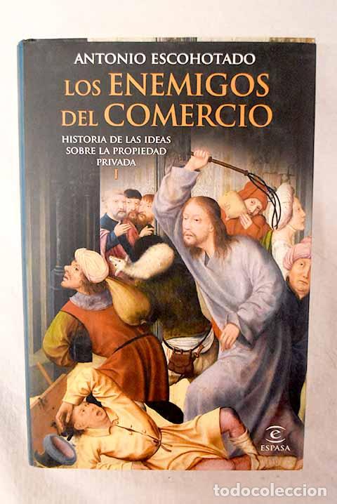 Libri di seconda mano: Los enemigos del comercio: historia de las ideas sobre la propiedad privada, tomo I
