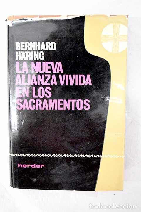 Libri di seconda mano: La nueva alianza vivida en los sacramentos: meditaciones.- Haring, Bernhard