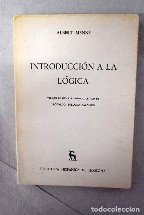 Libri di seconda mano: Introducci&oacute;n a la l&oacute;gica.- Menne, Albert