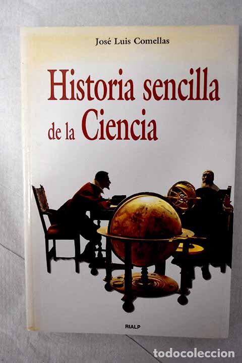 Libri di seconda mano: Historia sencilla de la Ciencia.- Comellas, Jos&eacute; Luis