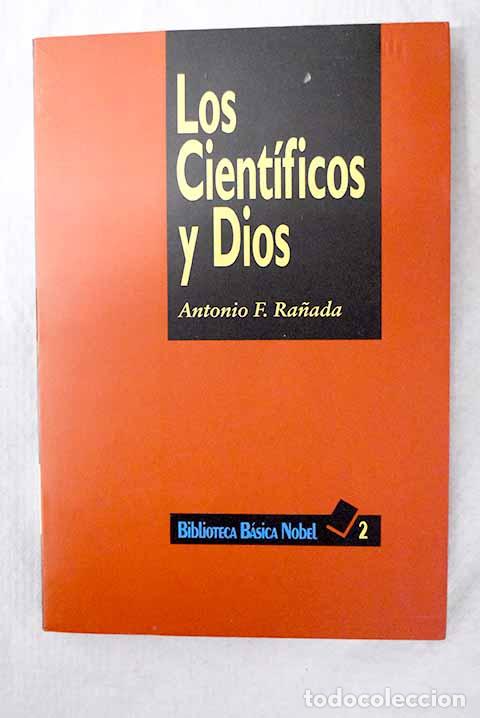 Libri di seconda mano: Los cient&iacute;ficos y Dios.- Fern&aacute;ndez-Ra&ntilde;ada, Antonio