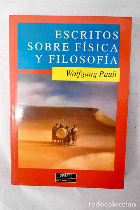 Libri di seconda mano: Escritos sobre f&iacute;sica y filosof&iacute;a.- Pauli, Wolfgang