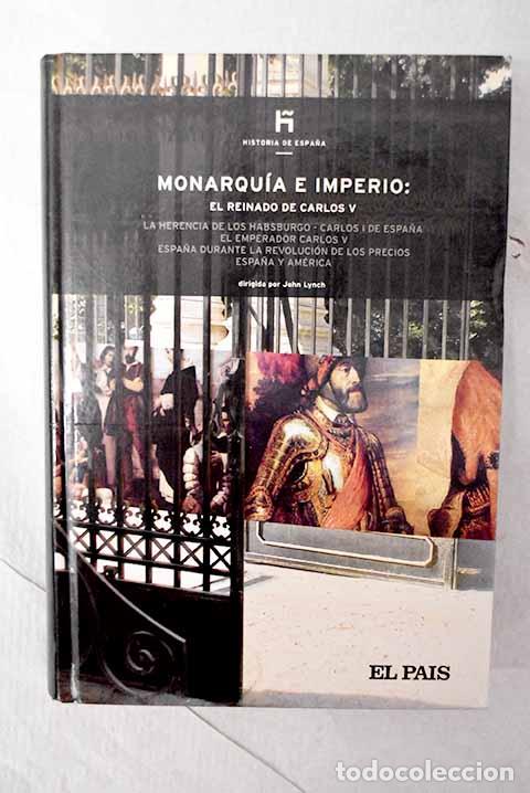 Libri di seconda mano: Monarqu&iacute;a e imperio: el reinado de Carlos V : la herencia de los Habsburgo, Carlos I de Espa&ntilde;a