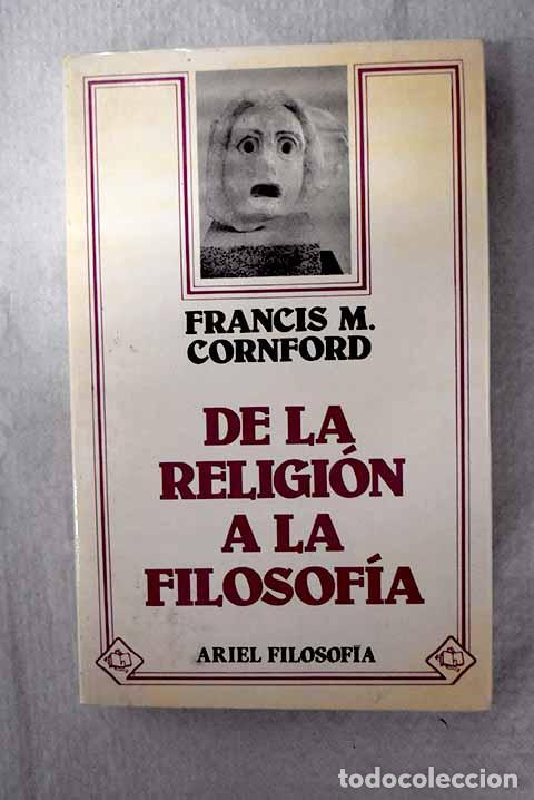 Libri di seconda mano: De la religi&oacute;n a la filosof&iacute;a.- Cornford, Francis Macdonald