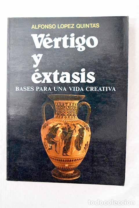 Livros em segunda m&atilde;o: V&eacute;rtigo y &eacute;xtasis: bases para una vida creativa.- L&oacute;pez Quint&aacute;s, Alfonso