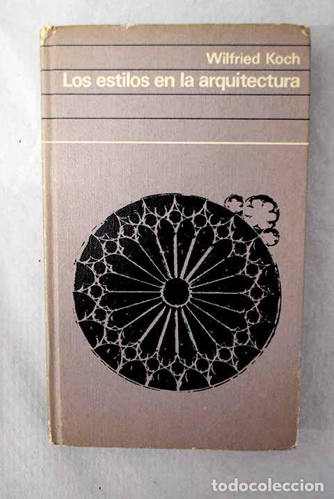 Livros em segunda m&atilde;o: Los estilos en la arquitectura: Un manual para los aficionados al arte.- Koch, Wilfried
