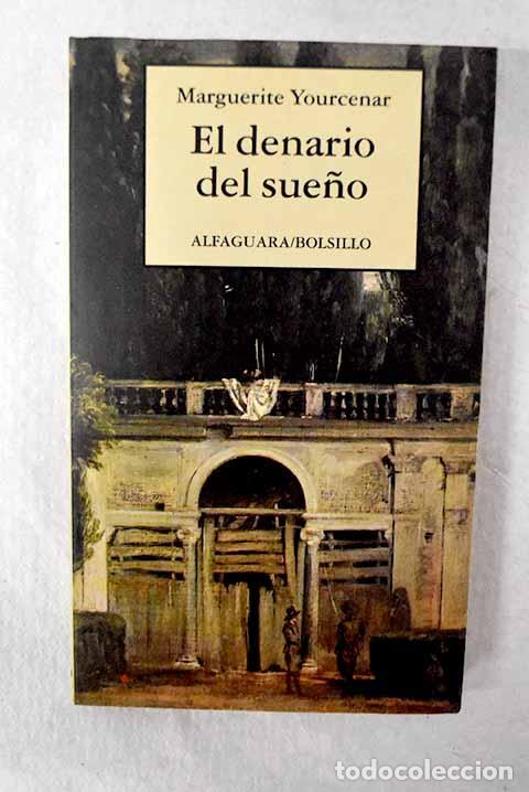 Livros em segunda m&atilde;o: El denario del sue&ntilde;o.- Yourcenar, Marguerite