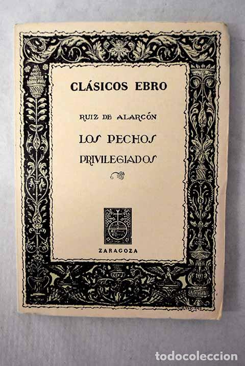 Libri di seconda mano: Los pechos privilegiados.- Ruiz de Alarc&oacute;n, Juan