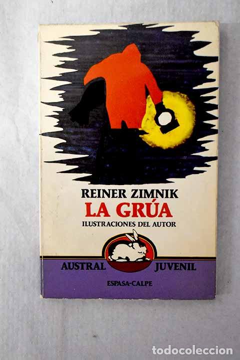 Libri di seconda mano: La gr&uacute;a: Zimnik, Reiner.- Zimnik, Reiner